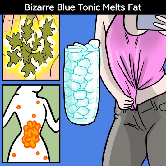 Bizarre blue tonic melts fat
