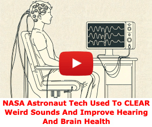 NASA Astronaut Tech Used to Clear Weird Sounds And Improve Hearing and Brain Health