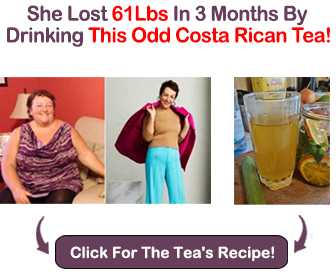 She Lost 61Lbs in 3 Months By Drinking This Odd Costa Rican Tea