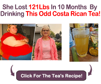 She Lost 121Lbs in 10 Months By Drinking This Odd Costa Rican Tea